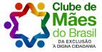 Logo do Clube de Mães do Brasil - Da exclusão à Digna Cidadania